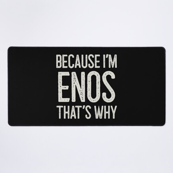 Item preview, Because I’m Enos That’s Why Funny Personalized Name designed and sold by MariosNydras.