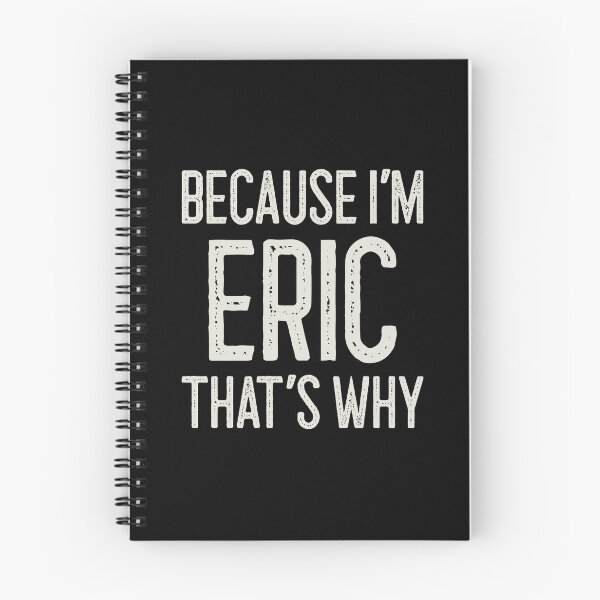 Item preview, Because I’m Eric That’s Why Funny Personalized Name designed and sold by MariosNydras.