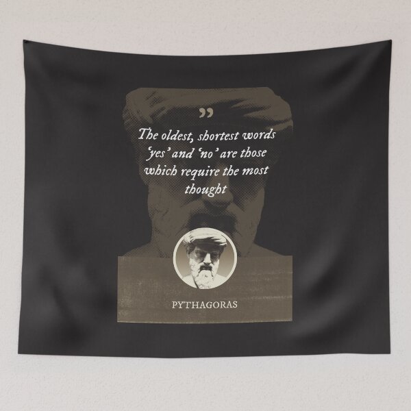 Item preview, Pythagoras - The oldest, shortest words - 'yes' and 'no' - are those which require the most thought designed and sold by Syahrasi.
