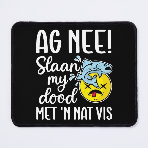 Item preview, Ag nee! Slaan my dood met 'n nat vis - Afrikaans Phrase designed and sold by robimerch.