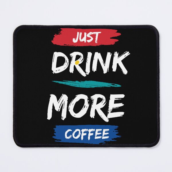 Item preview, Just Drink More Coffee - Motivational quote designed and sold by FancyZone.
