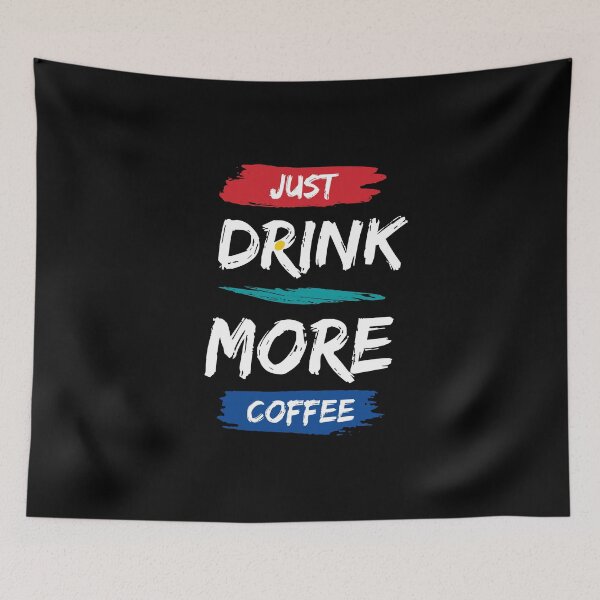 Item preview, Just Drink More Coffee - Motivational quote designed and sold by FancyZone.