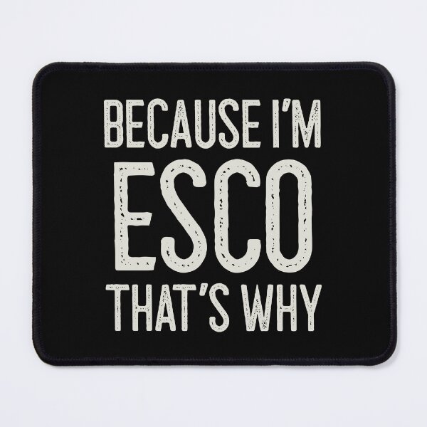 Item preview, Because I’m Esco That’s Why Funny Personalized Name designed and sold by MariosNydras.