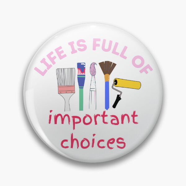 Item preview, Life is Full of Important Choices - Artist Paintbrush Design  designed and sold by CreativNode.