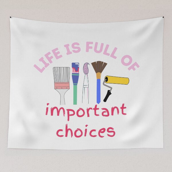 Item preview, Life is Full of Important Choices - Artist Paintbrush Design  designed and sold by CreativNode.