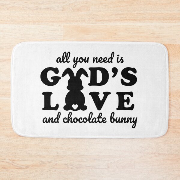 Item preview, all you need is god's love and chocolate bunny designed and sold by Ashi17.