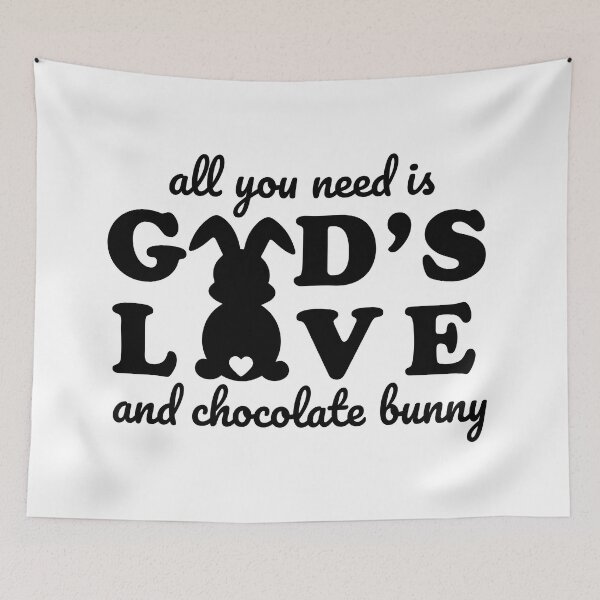 Item preview, all you need is god's love and chocolate bunny designed and sold by Ashi17.