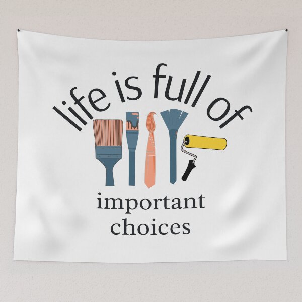 Item preview, Life is Full of Important Choices - Artist Paintbrush Design  designed and sold by CreativNode.