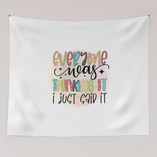 Item preview, Everyone Was Thinking it I Just Said it designed and sold by IllustrT.