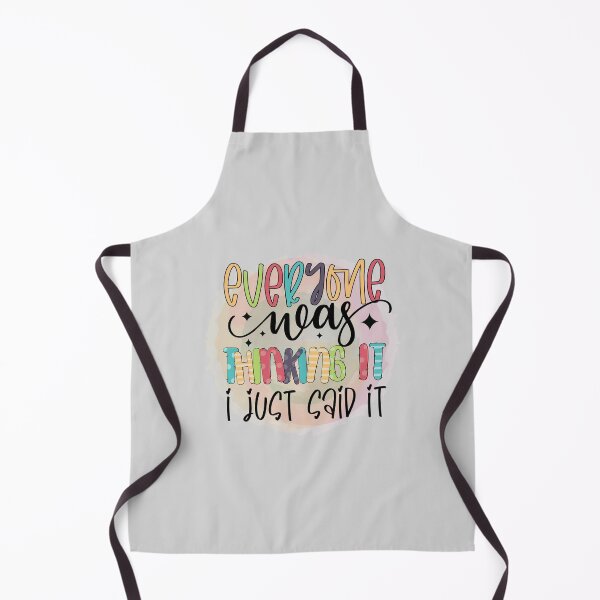 Item preview, Everyone Was Thinking it I Just Said it designed and sold by IllustrT.