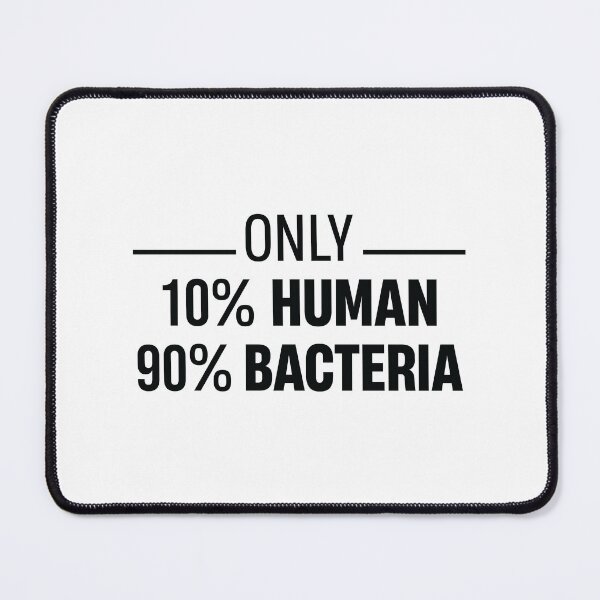 Item preview, Only made of human and Bacteria designed and sold by TheMattDesigns.