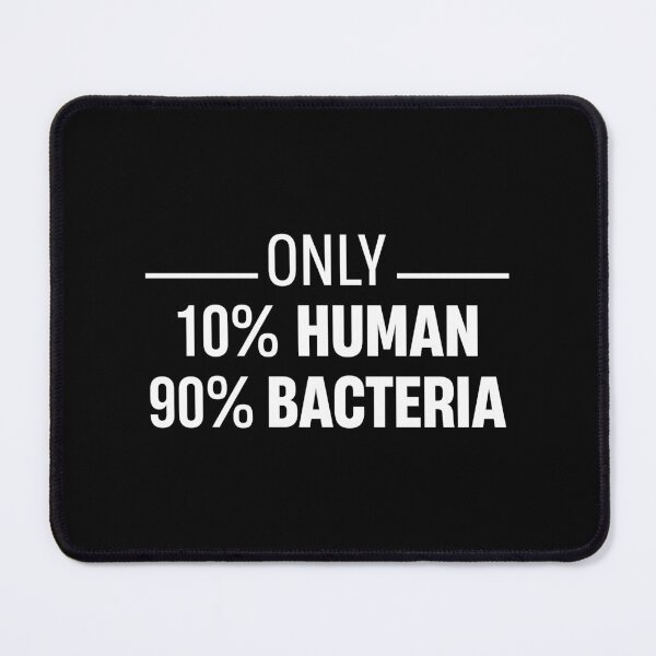 Item preview, Only made of human and Bacteria designed and sold by TheMattDesigns.