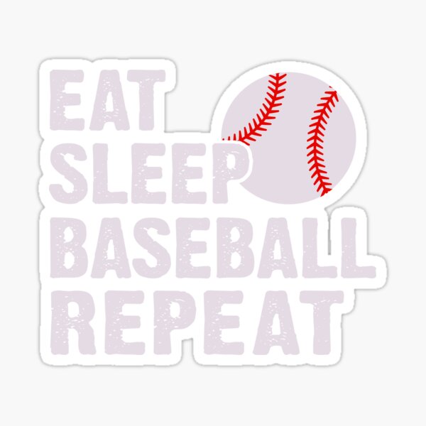 Eat Sleep Baseball Repeat Apparel for Softball or Baseball Season Sticker
