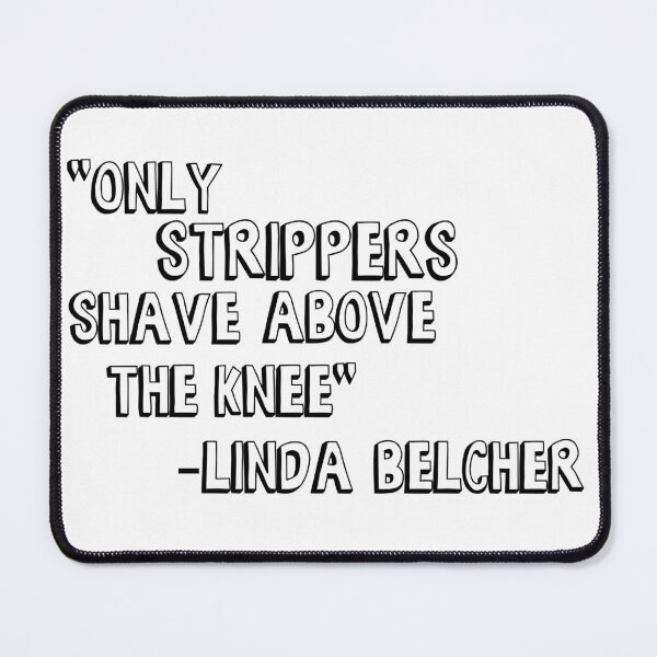 Item preview, Linda Belcher Shaving Quote designed and sold by kennyyyd.