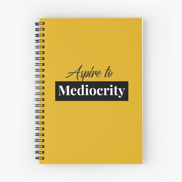 Item preview, Aspire To Mediocrity Funny Text designed and sold by IronicBGear.