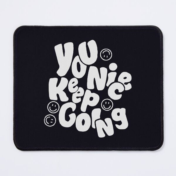 Item preview, You Nice Keep Going designed and sold by abboo.