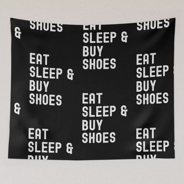 Item preview, Eat Sleep And Buy Shoes, I Love Shoes designed and sold by SportyDogShop.