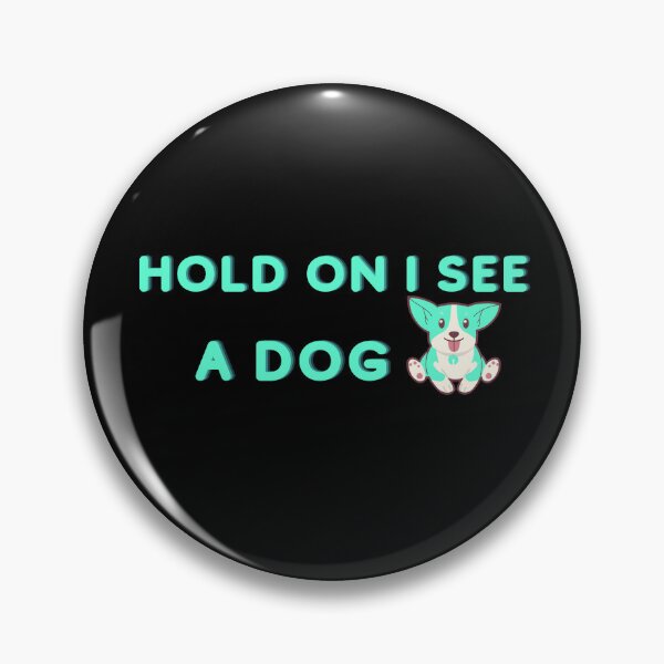 Item preview, Hold On I See A Dog designed and sold by beunique5.