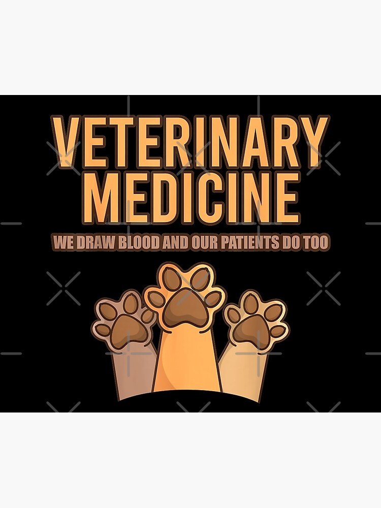 "Veterinary medicine vet tech we draw blood and our patients do too