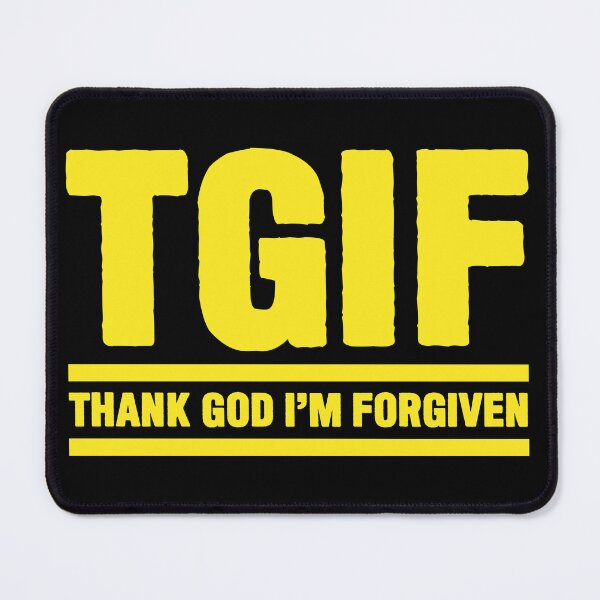 Item preview, TGIF - Thank God I am Forgiven designed and sold by plushism.