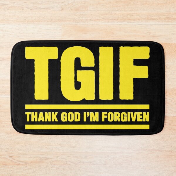 Item preview, TGIF - Thank God I am Forgiven designed and sold by plushism.