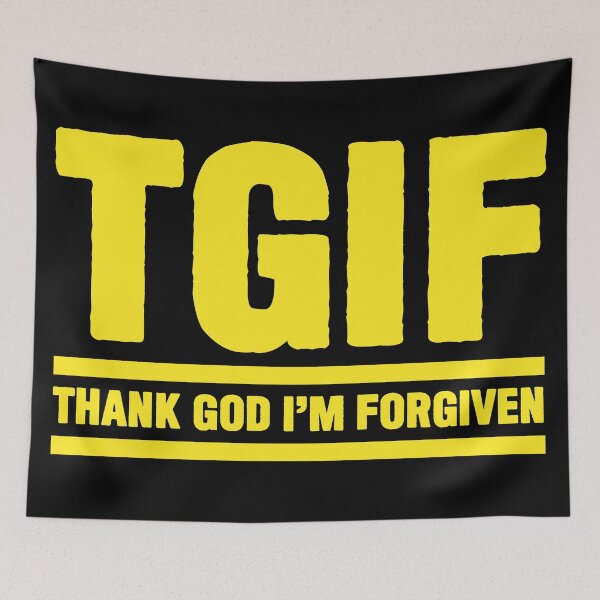 Item preview, TGIF - Thank God I am Forgiven designed and sold by plushism.