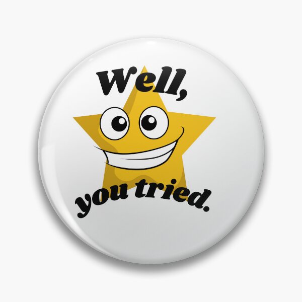 Item preview, Well, you tried. Participation gold star. designed and sold by AnAwkwardOtter.