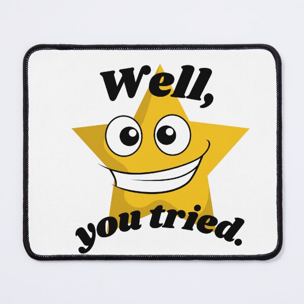 Item preview, Well, you tried. Participation gold star. designed and sold by AnAwkwardOtter.
