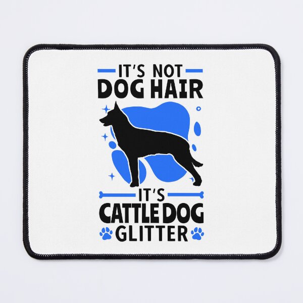 Item preview, Cattle Dog no dog hair Australian Cattle Dog designed and sold by madgrfx.