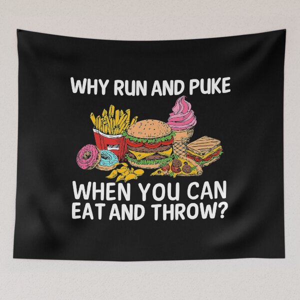 Item preview, Why Run And Puke When You Can Eat And Throw designed and sold by tamara-art.