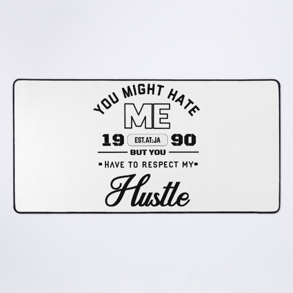 Item preview, YOU MIGHT HATE ME BUT YOU HAVE TO RESPECT MY HUSTLE designed and sold by GAADesignz.