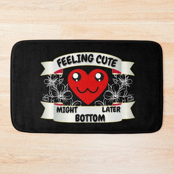 Item preview, feeling cute might bottom later designed and sold by TheWorkoutLife ⭐⭐⭐⭐⭐.