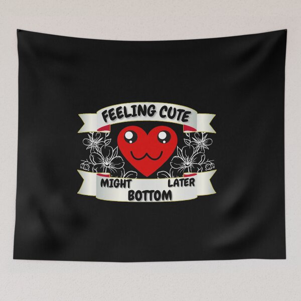 Item preview, feeling cute might bottom later designed and sold by TheWorkoutLife ⭐⭐⭐⭐⭐.