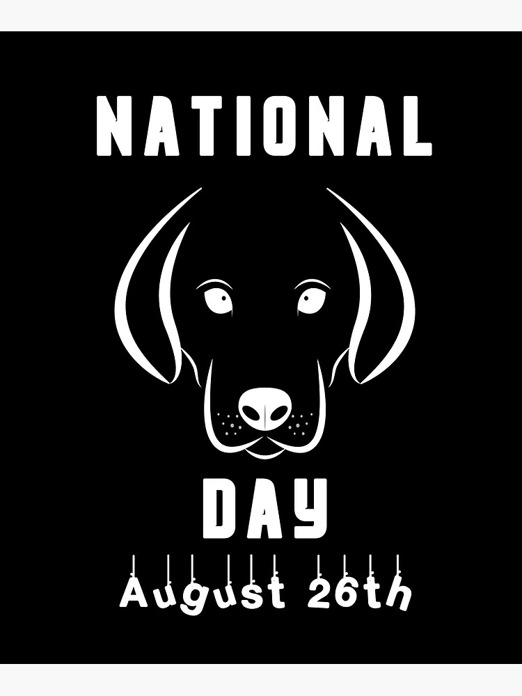 "National Dog Day August 26th " Poster by RomanAle Redbubble