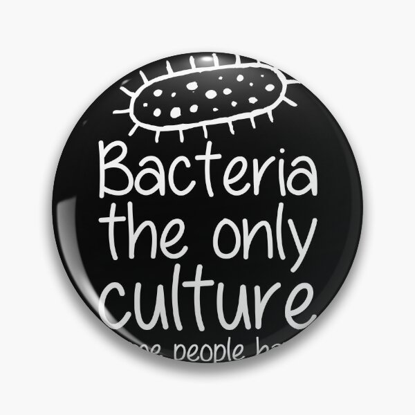 Item preview, bacteria the only culture designed and sold by TheMattDesigns.