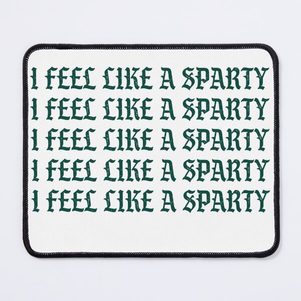 Item preview, I Feel Like a Sparty designed and sold by jessicaleah15.