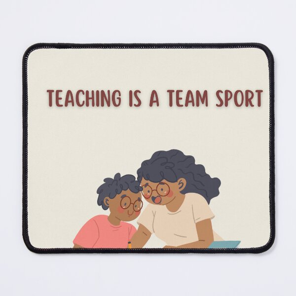 Item preview, Teaching Is A Team Sport designed and sold by ayesha70.