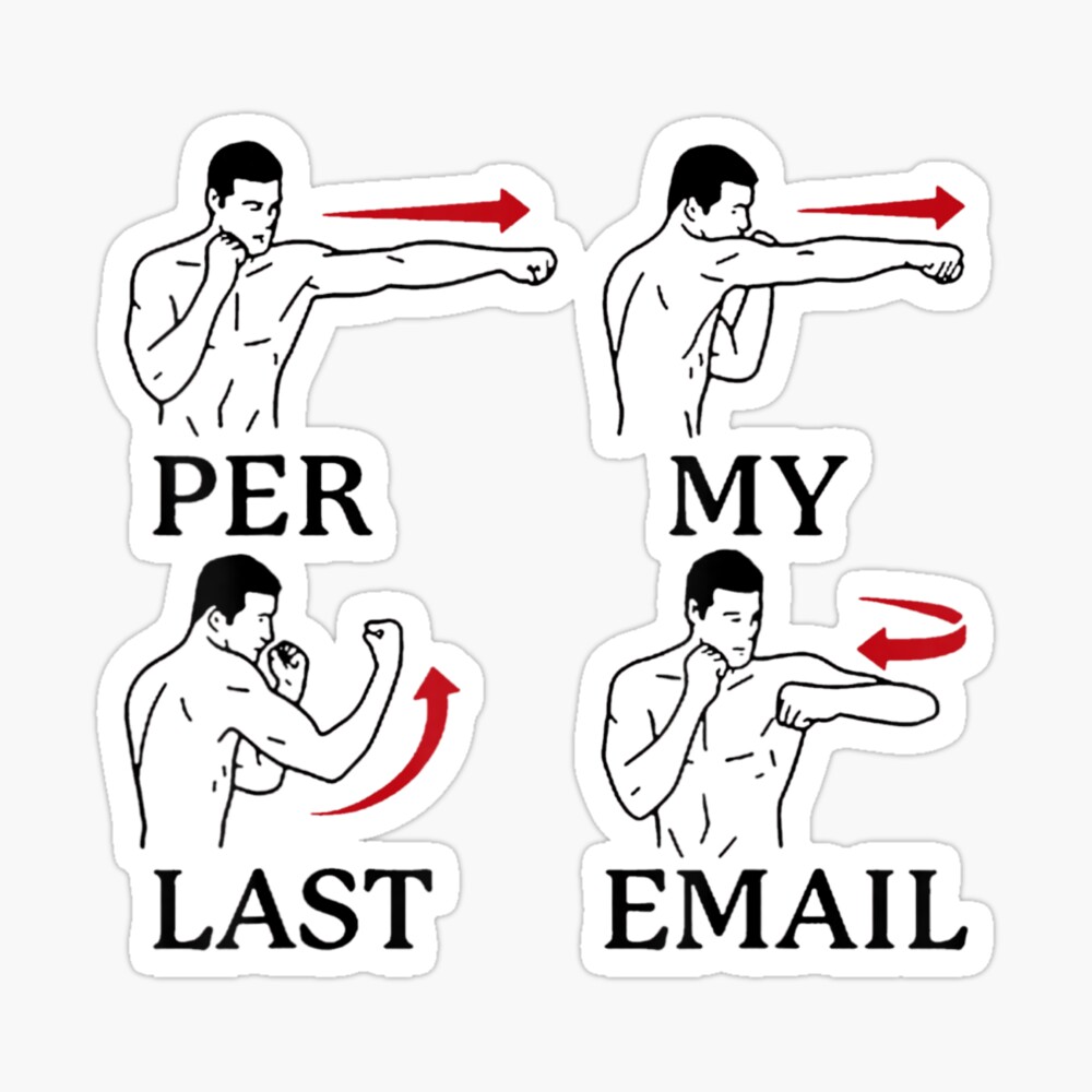 Per My Last Email Meme Posters and Art Prints for Sale