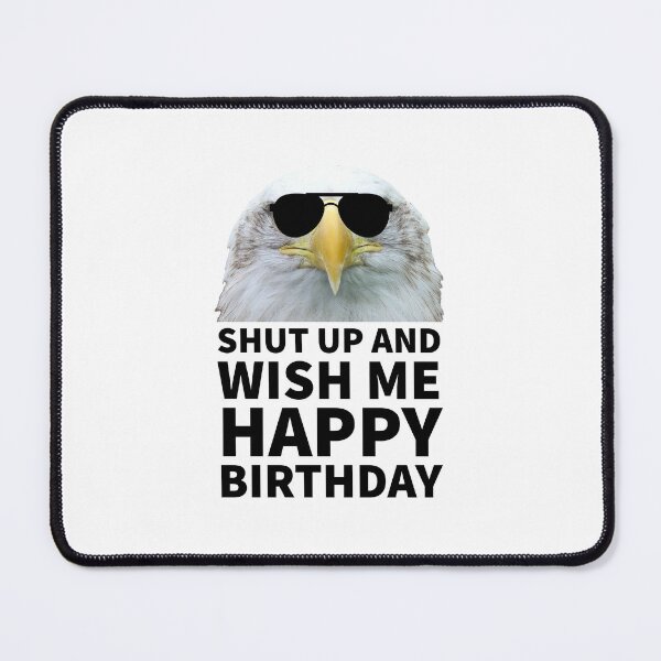 Item preview, SHUT UP AND WISH ME HAPPY BIRTHDAY - ANIMALS - ANIMAL FUNNY designed and sold by Tropical Blood.
