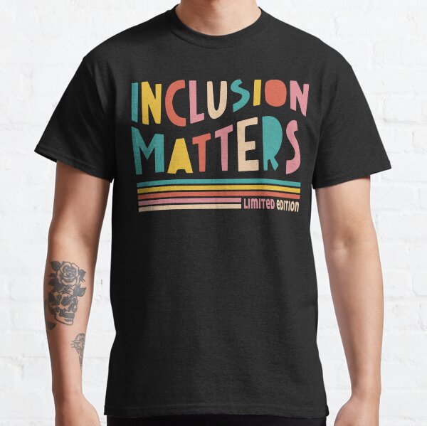 Inclusion Matters Special Education Autism Awareness Teacher Classic T-Shirt