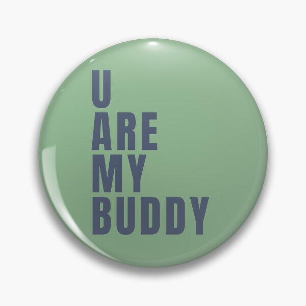 Item preview, U are my buddy designed and sold by BigCreation.