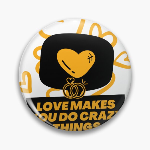 Item preview, Love makes you do crazy things. designed and sold by Grafteem.
