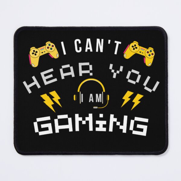 Item preview, I can't hear you I am gaming designed and sold by Douniaya.