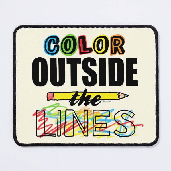 Item preview, Color Outside The Lines designed and sold by ArtVixen.