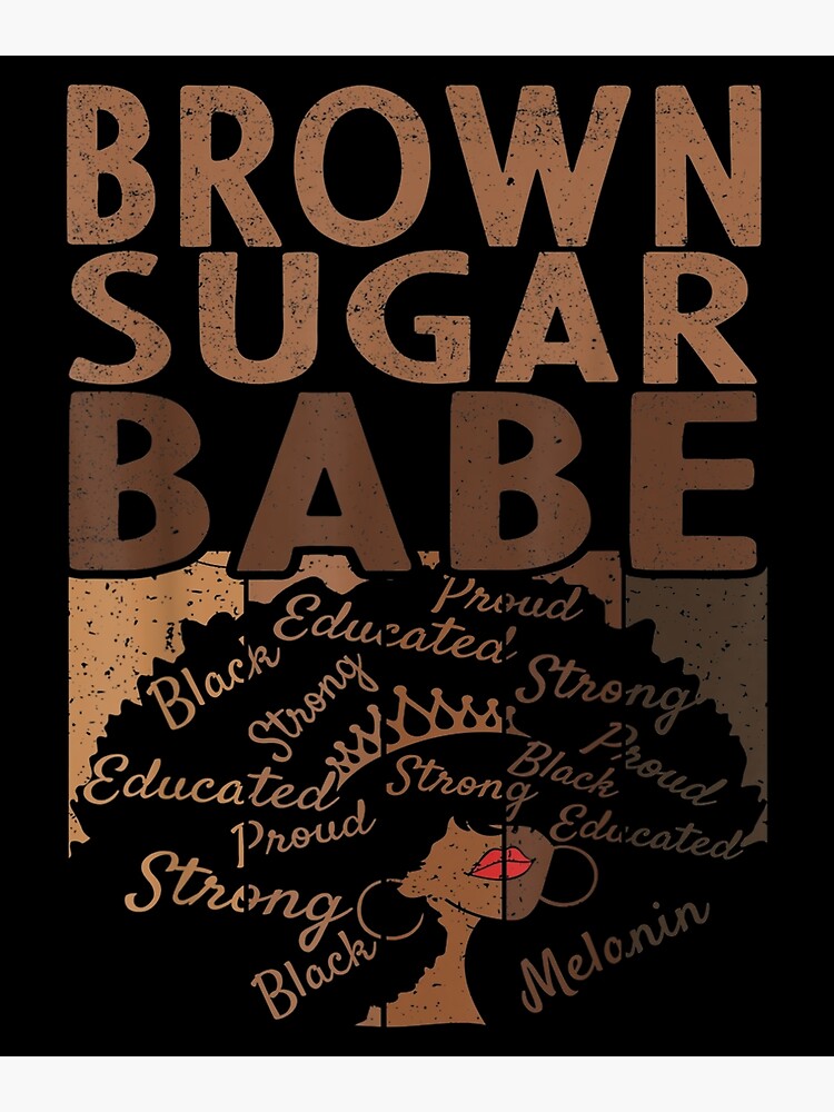 Brown Sugar Babe Proud African American Black Women Pride Poster For Sale By Just Be Better 