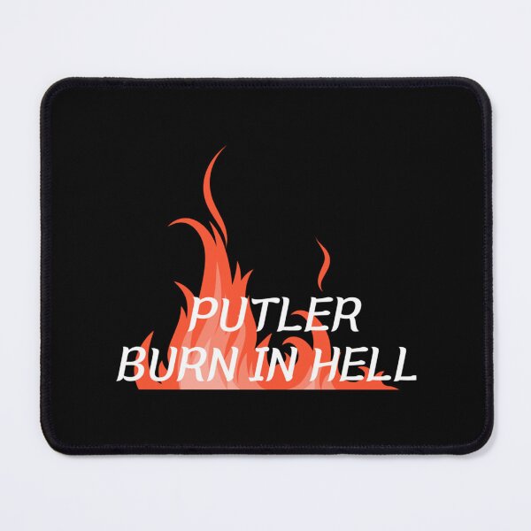 Item preview, PUTLER BURN IN HELL!   designed and sold by DewdropGalaxy.