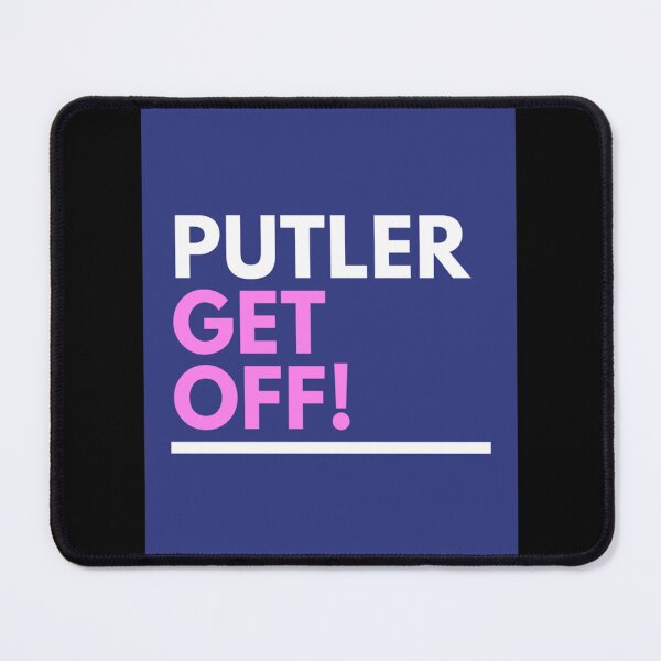 Item preview, Putler Get Off designed and sold by DewdropGalaxy.