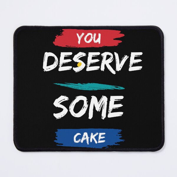 Item preview, You Deserve Some Cake - Motivational quote designed and sold by FancyZone.