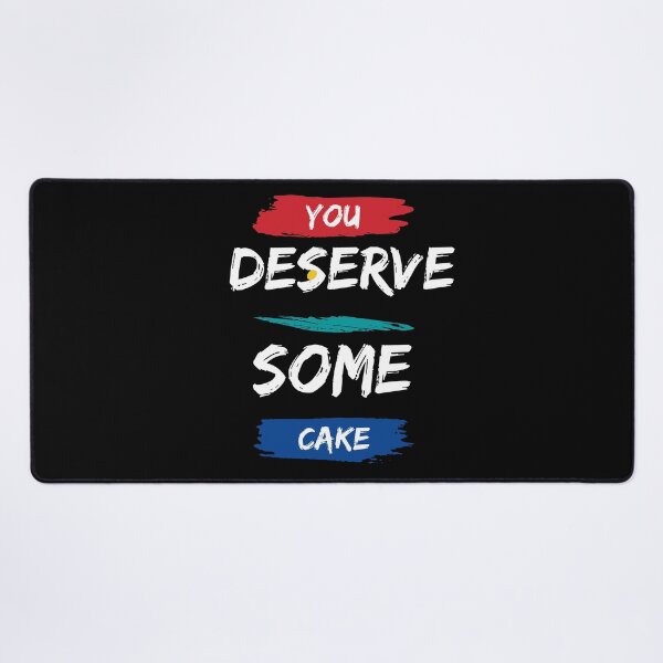 Item preview, You Deserve Some Cake - Motivational quote designed and sold by FancyZone.