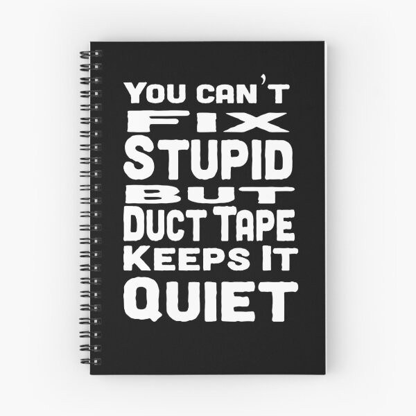 Item preview, you can't fix stupid but duct tape keeps it quiet designed and sold by Fathom204.